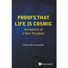 PROOFS THAT LIFE IS COSMIC ACCEPTANCE OF A NEW PARADIGM by WICKRAMASIN