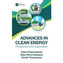 Advances in Clean Energy Production and Application by Anand Ramanatha