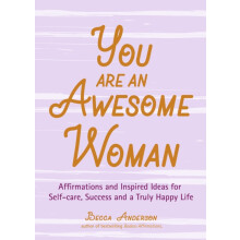 You Are an Awesome Woman Affirmations and Inspired Ideas for SelfCare