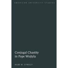 Conjugal Chastity in Pope Wojtyla by Fr. Ailbe M. OReilly Hardcover Bo