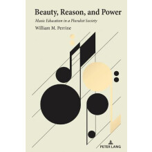 Beauty Reason and Power Music Education in a Pluralist Society by Will