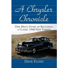 A Chrysler Chronicle One Mans Story of Restoring a Classic 1948 New Yo