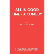 All In Good Time A Comedy by Bill Naughton Paperback Book