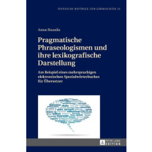 Pragmatische Phraseologismen und ihre lexikografische Darstellung Am B