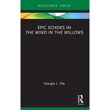 Epic Echoes in The Wind in the Willows by Georgia L. Irby Paperback Bo