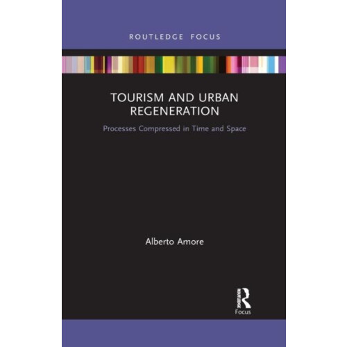 Tourism and Urban Regeneration Processes Compressed in Time and Space