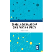 Global Governance of Civil Aviation Safety by Nilgun Ozgur Hardcover B