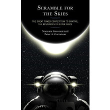 Scramble for the Skies The Great Power Competition to Control the Reso