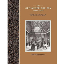 The Grosvenor Gallery Exhibitions Change and Continuity in the Victori