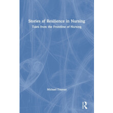 Stories of Resilience in Nursing Tales from the Frontline of Nursing b