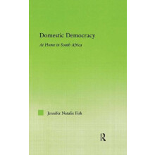 Domestic Democracy At Home in South Africa by Jennifer Fish Hardcover