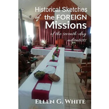 Historical Sketches of the Foreign Missions of the Seventhday Adventis