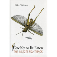 How Not to Be Eaten by Dr. Gilbert Waldbauer Hardcover Book