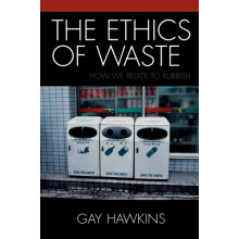Ethics of Waste How We Relate to Rubbish by Gay Hawkins Paperback Book