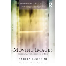 Moving Images Psychoanalytic reflections on film by Andrea Sabbadini P