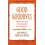 Good Goodbyes Knowing How to End in Psychotherapy and Psychoanalysis b 1