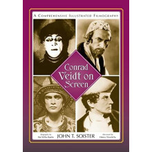 Conrad Veidt on Screen A Comprehensive Illustrated Filmography by John