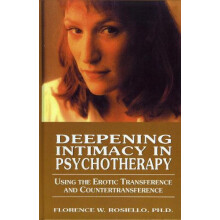 Deepening Intimacy in Psychotherapy Using the Erotic Transference and