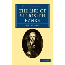 The Life of Sir Joseph Banks by Edward Smith Paperback Book