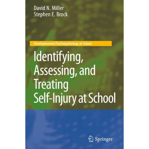 Identifying Assessing and Treating SelfInjury at School by David N. Mi