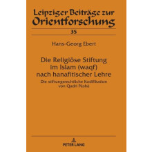 Die Religioese Stiftung im Islam waqf nach hanafitischer Lehre Die sti