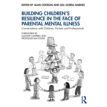 Building Childrens Resilience in the Face of Parental Mental Illness C