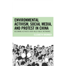 Environmental Activism Social Media and Protest in China Becoming Acti