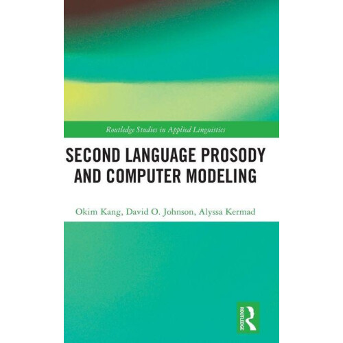 Second Language Prosody and Computer Modeling by Okim Kang Hardcover B
