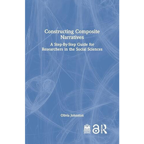 Constructing Composite Narratives A StepByStep Guide for Researchers i