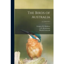 The Birds of Australia v.6 19161917 Paperback Book