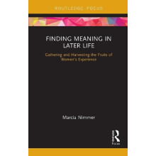 Finding Meaning in Later Life by Nimmer Marcia Wright Institute USA Pa