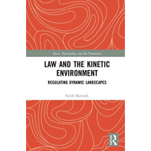Law and the Kinetic Environment Regulating Dynamic Landscapes by Sarah