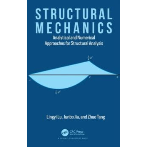 Structural Mechanics Analytical and Numerical Approaches for Structura
