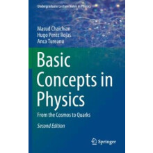 Basic Concepts in Physics From the Cosmos to Quarks by Masud Chaichian