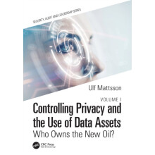 Controlling Privacy and the Use of Data Assets Volume 1 Who Owns the N