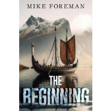 The Beginning by Mike Foreman Paperback Book