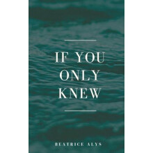 If you only knew by Beatrice Alys Paperback Book