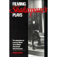 Filming Shakespeares Plays The Adaptations of Laurence Olivier Orson W