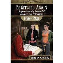 Bewitched Again Supernaturally Powerful Women on Television 19962011 b