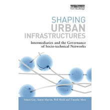 Shaping Urban Infrastructures Intermediaries and the Governance of Soc
