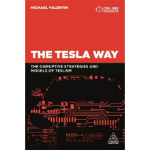 Tesla Way The Disruptive Strategies and Models of Teslism by Michael V