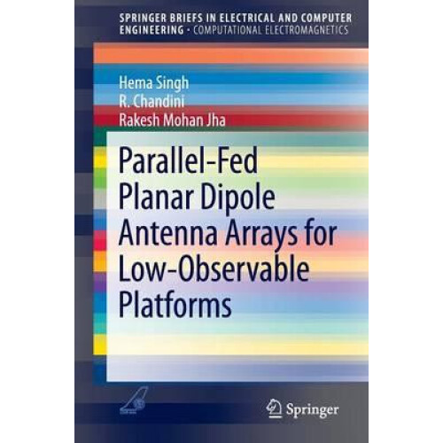 ParallelFed Planar Dipole Antenna Arrays for LowObservable Platforms b