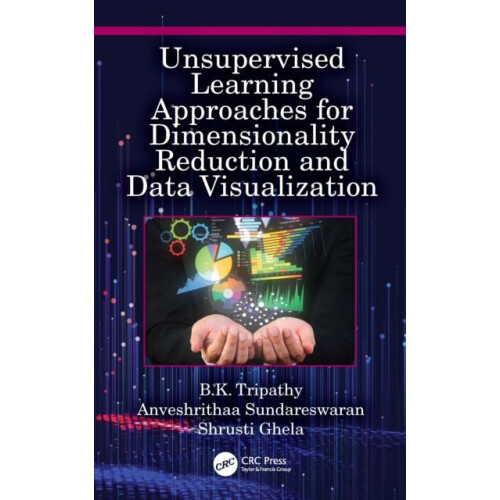 Unsupervised Learning Approaches for Dimensionality Reduction and Data