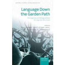 Language Down the Garden Path The Cognitive and Biological Basis of Li