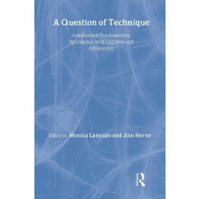 A Question of Technique Independent Psychoanalytic Approaches with Chi