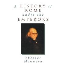 A History of Rome under the Emperors by Theodor Mommsen Hardcover Book