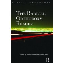 The Radical Orthodoxy Reader Paperback Book