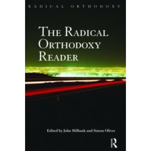 The Radical Orthodoxy Reader Paperback Book