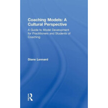 Coaching Models A Cultural Perspective A Guide to Model Development fo