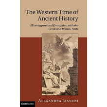 The Western Time of Ancient History Historiographical Encounters with